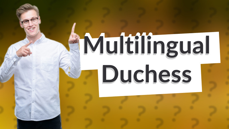 Multilingual Duchess