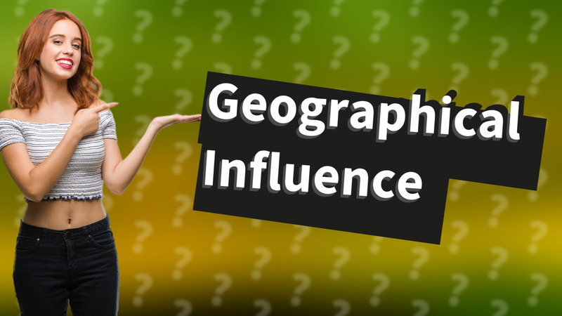Geographical Influence