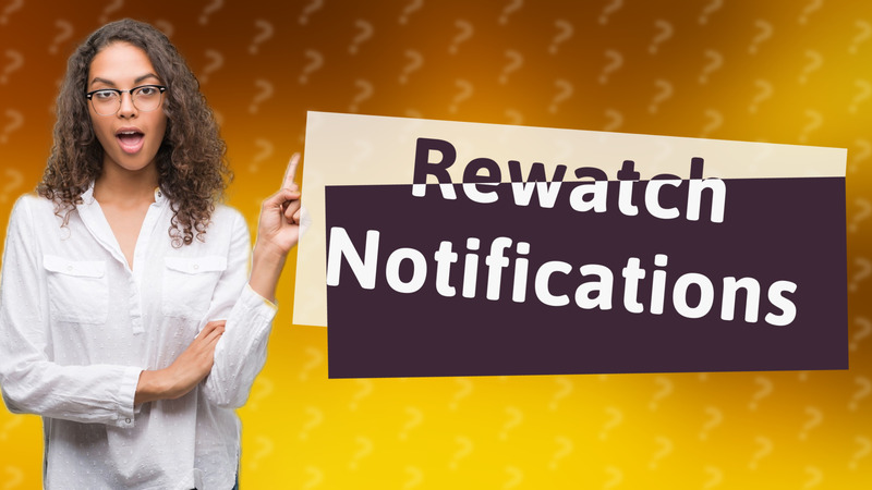 Rewatch Notifications