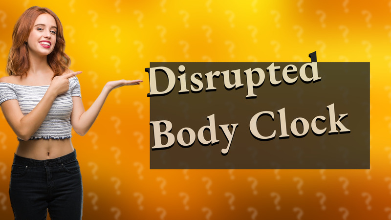 Disrupted Body Clock