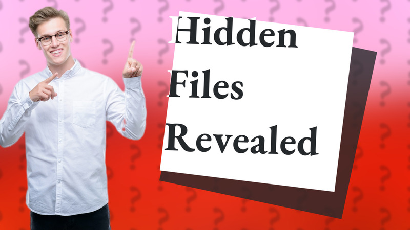 Hidden Files Revealed