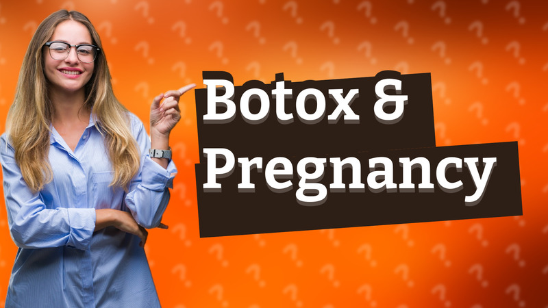 Botox & Pregnancy