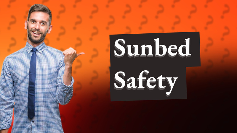 Sunbed Safety