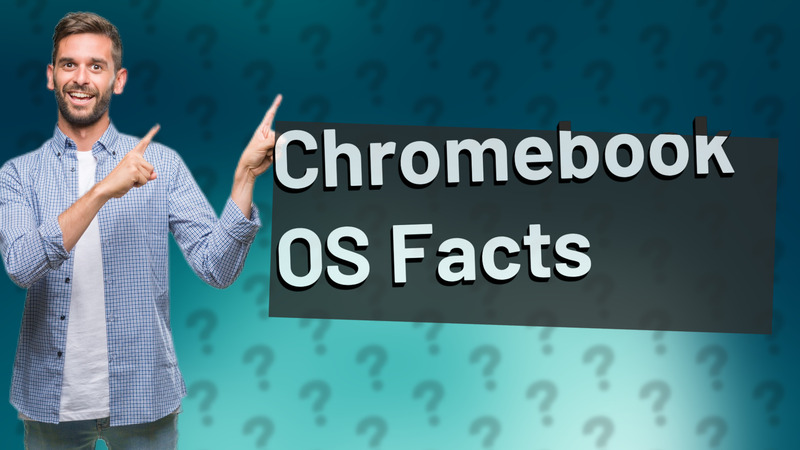 Chromebook OS Facts