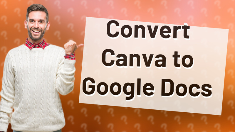 Convert Canva to Google Docs