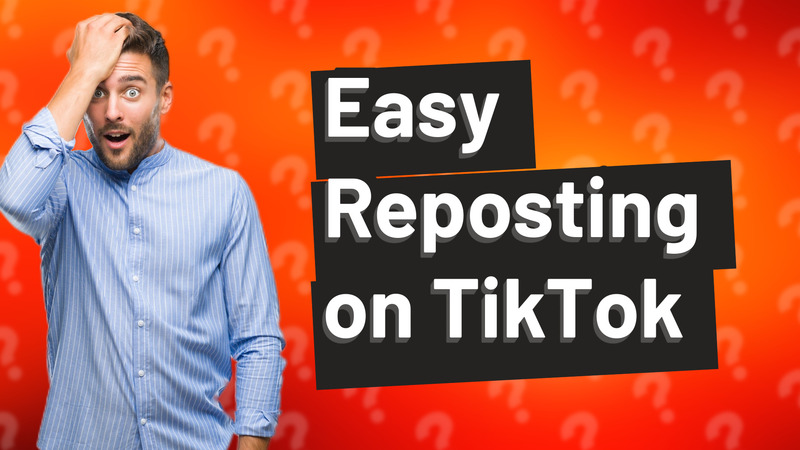 Easy Reposting on TikTok
