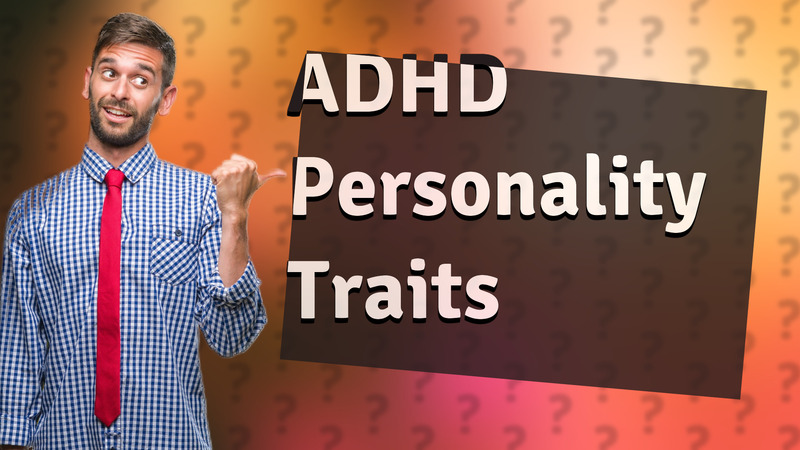 ADHD Personality Traits