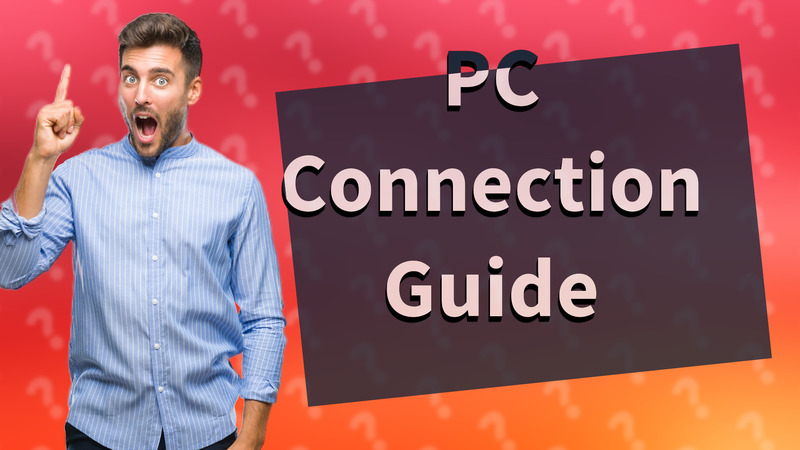 PC Connection Guide