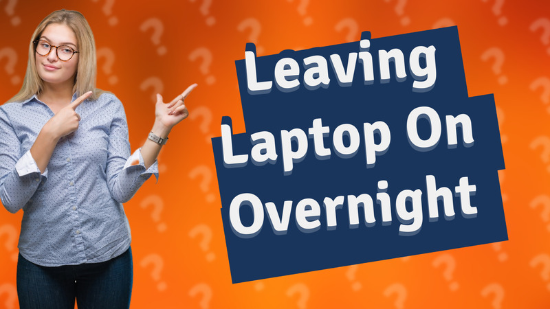 Leaving Laptop On Overnight