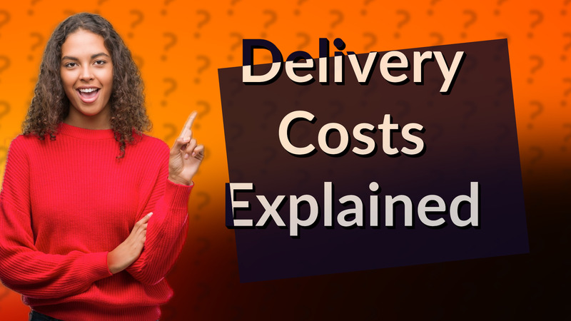 Delivery Costs Explained