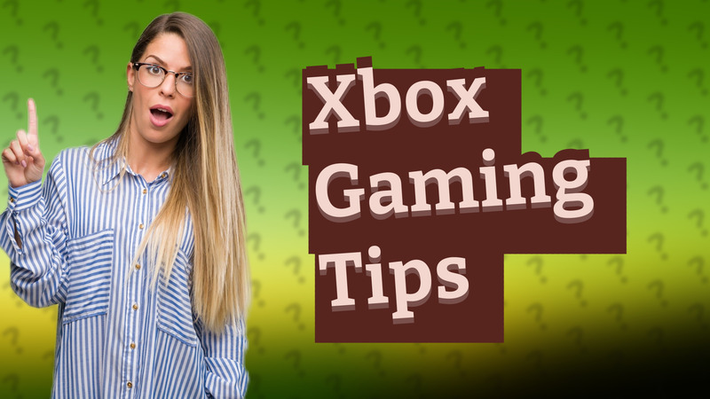 Xbox Gaming Tips