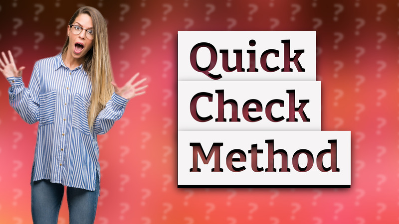 Quick Check Method
