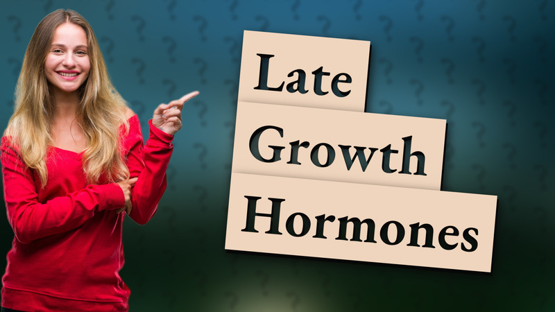 Late Growth Hormones