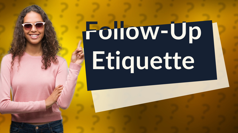 Follow-Up Etiquette