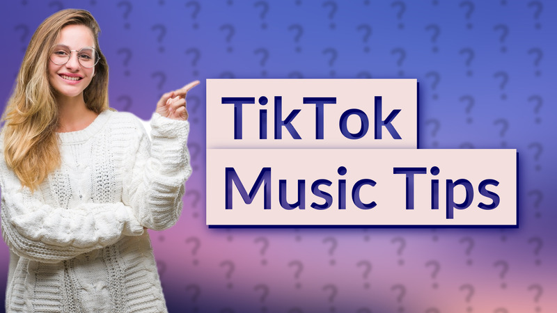 TikTok Music Tips