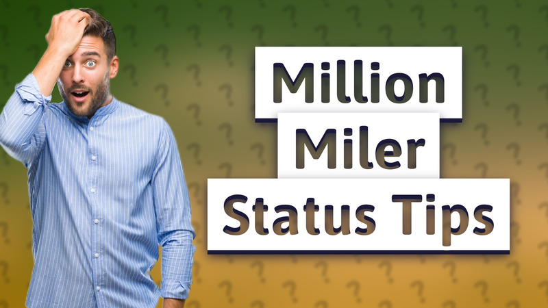 Million Miler Status Tips