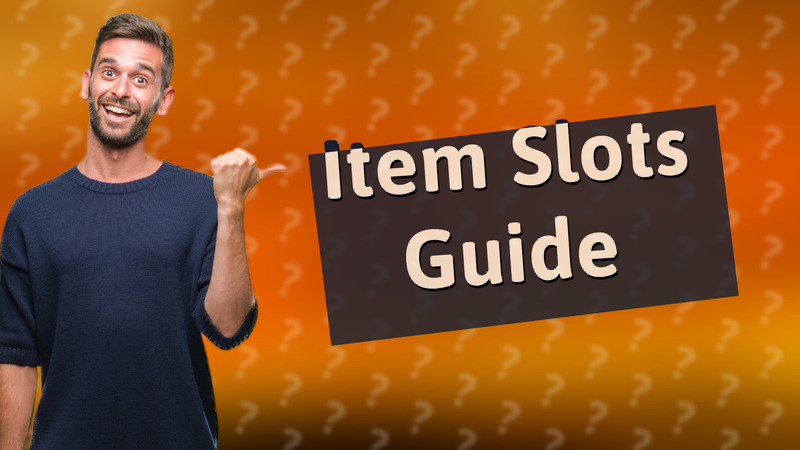 Item Slots Guide