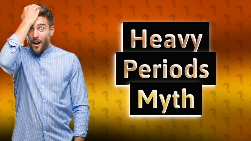 Heavy Periods Myth