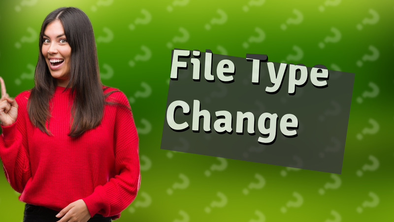File Type Change