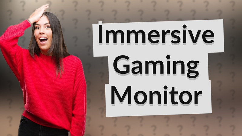 Immersive Gaming Monitor