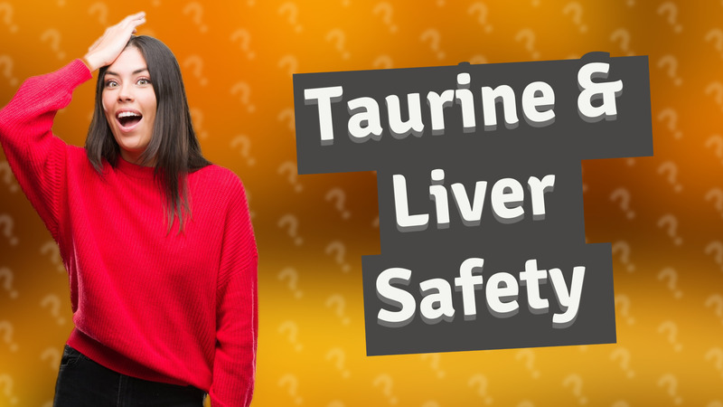 Taurine & Liver Safety