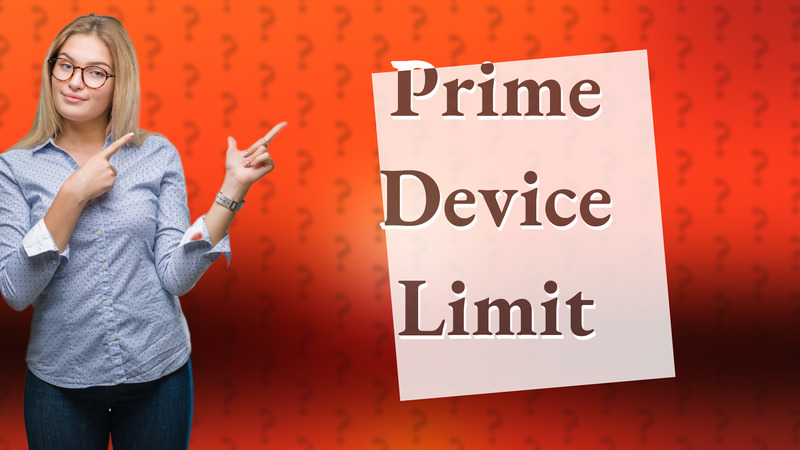 Prime Device Limit