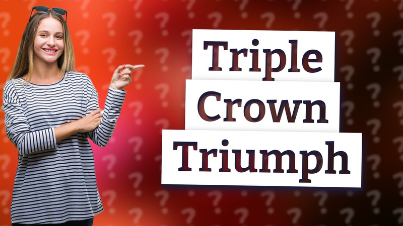 Triple Crown Triumph