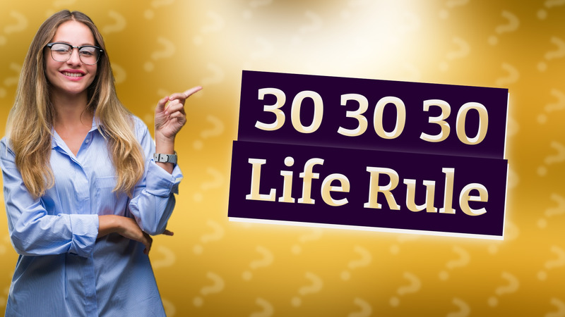30 30 30 Life Rule