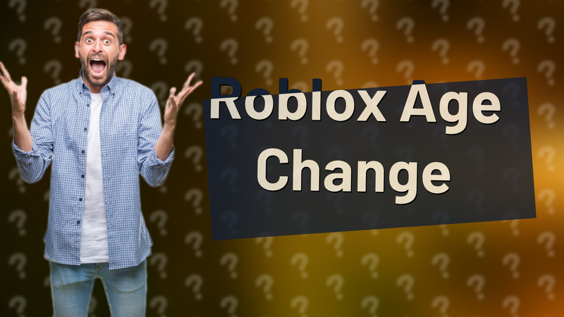 Roblox Age Change