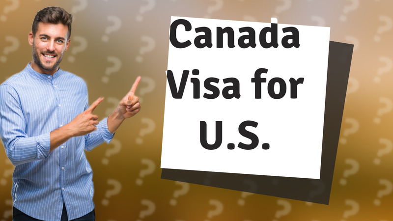 Canada Visa for U.S.