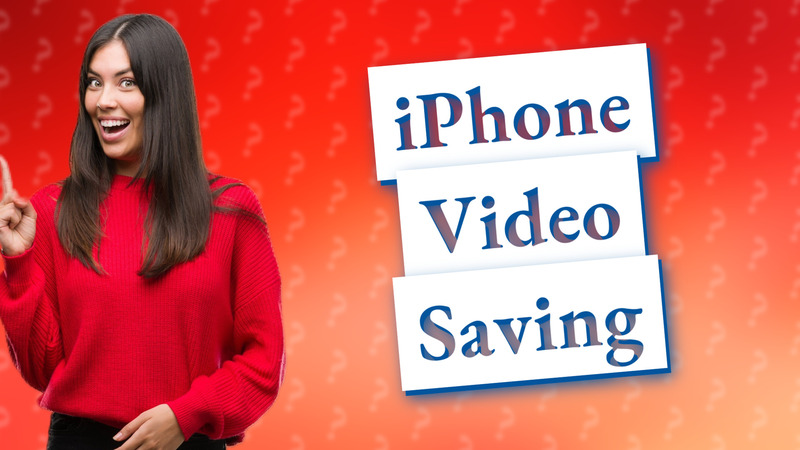 iPhone Video Saving