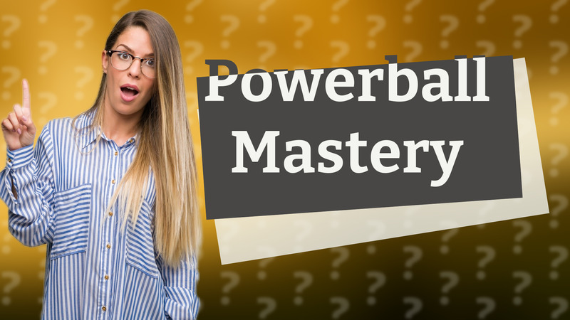 Powerball Mastery