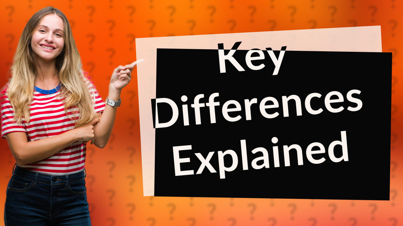 Key Differences Explained