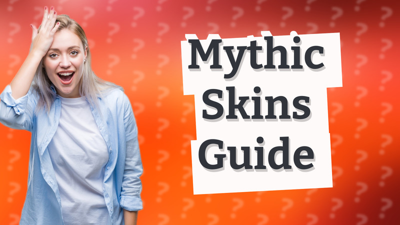 Mythic Skins Guide