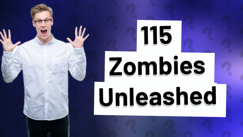 115 Zombies Unleashed