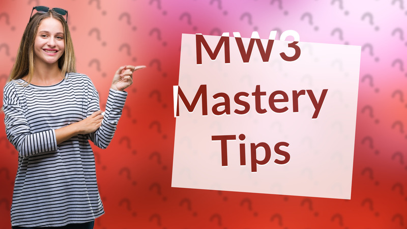 MW3 Mastery Tips