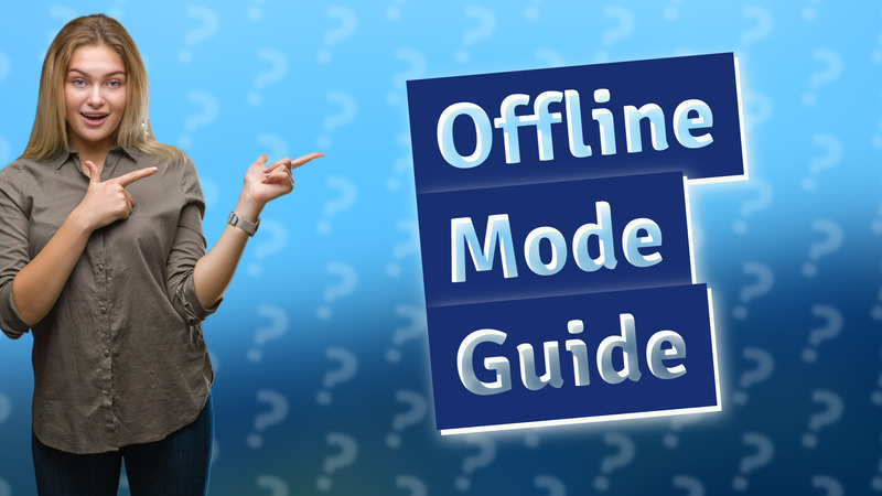 Offline Mode Guide