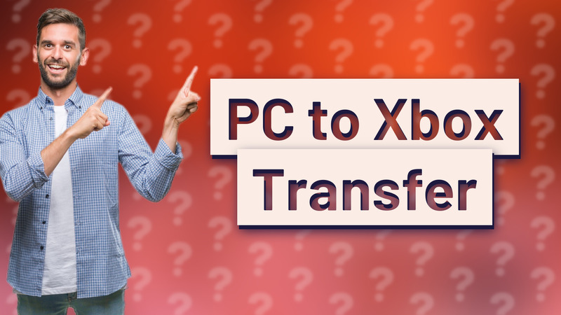 PC to Xbox Transfer