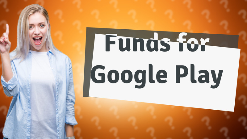 Funds for Google Play