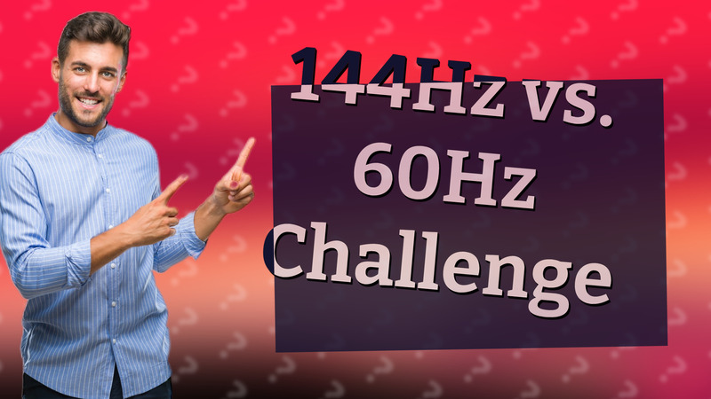 144Hz vs. 60Hz Challenge