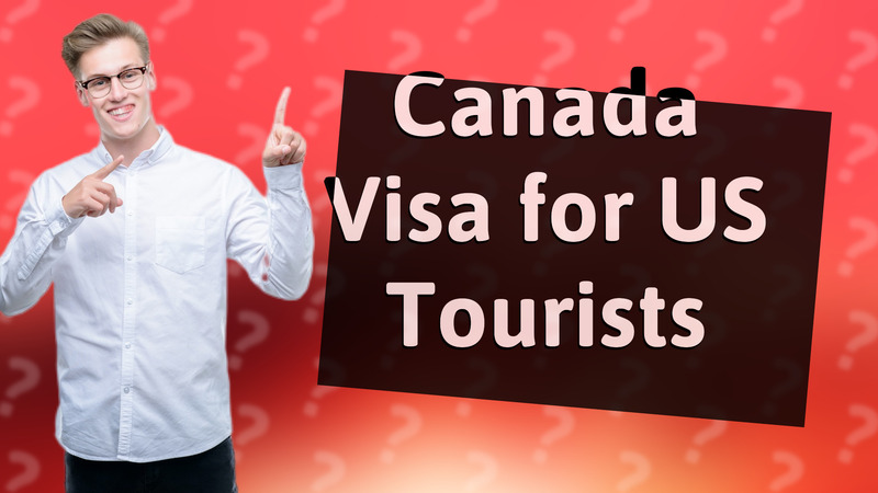 Canada Visa for US Tourists