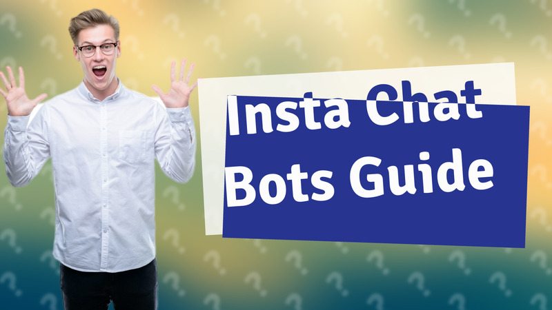 Insta Chat Bots Guide