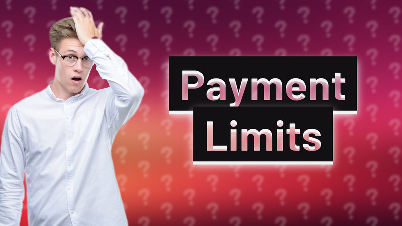 Payment Limits