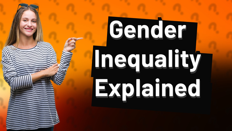 Gender Inequality Explained