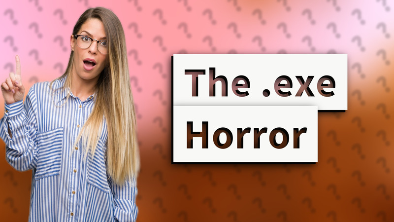 The .exe Horror