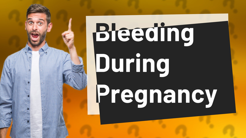 Bleeding During Pregnancy
