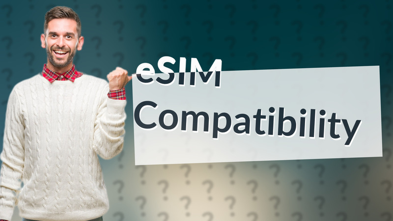 eSIM Compatibility