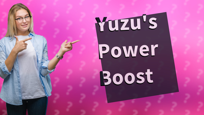 Yuzu's Power Boost