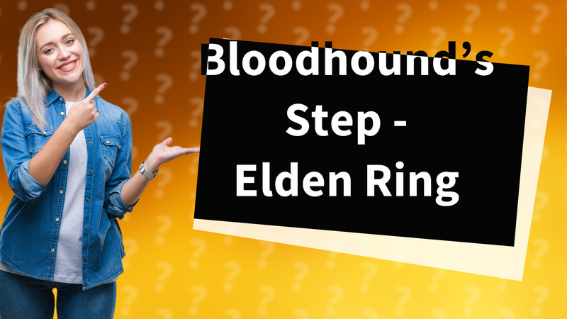 Bloodhound’s Step - Elden Ring