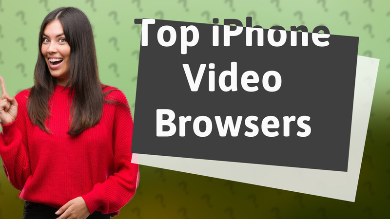 Top iPhone Video Browsers